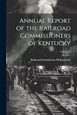 Annual Report of the Railroad Commissioners of Kentucky; Volume 18 