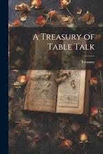 A Treasury of Table Talk 