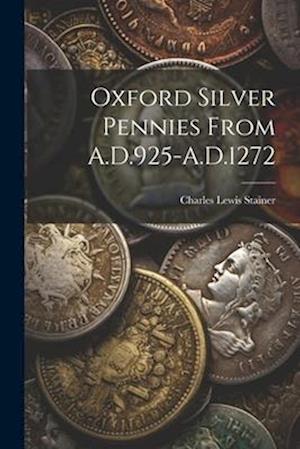 Oxford Silver Pennies From A.D.925-A.D.1272