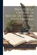 Bibliothèque Critique Ou Recueil De Diverses Pièces Critiques; Volume 3
