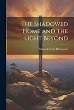 The Shadowed Home and the Light Beyond 