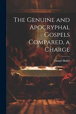 The Genuine and Apocryphal Gospels Compared, a Charge