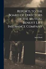 Reports to the Board of Directors of the Mutual Benefit Life Insurance Company 