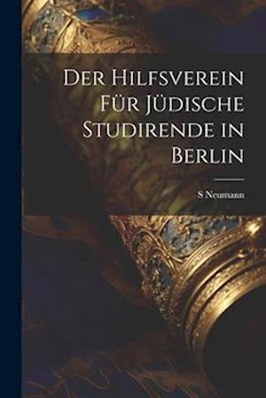 Der Hilfsverein für jüdische Studirende in Berlin