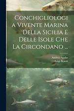 Conchigliologia Vivente Marina Della Sicilia E Delle Isole Che La Circondano ...