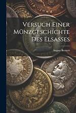 Versuch einer Münzgeschichte des Elsasses