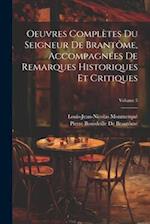 Oeuvres Complètes Du Seigneur De Brantôme, Accompagnées De Remarques Historiques Et Critiques; Volume 5