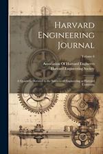 Harvard Engineering Journal: A Quarterly Devoted to the Interests of Engineering at Harvard University; Volume 6 