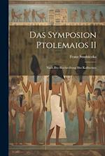Das Symposion Ptolemaios II