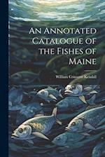 An Annotated Catalogue of the Fishes of Maine 
