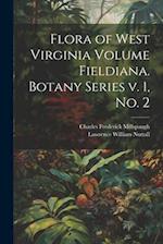 Flora of West Virginia Volume Fieldiana. Botany Series v. 1, no. 2 