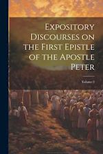 Expository Discourses on the First Epistle of the Apostle Peter; Volume 2 
