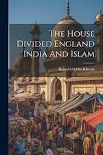 The House Divided England India And Islam 