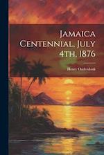 Jamaica Centennial, July 4th, 1876 