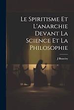 Le spiritisme et l'anarchie devant la science et la philosophie
