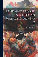 Land And Labour In A Deccan Village Study No 2 