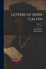 Letters of John Calvin; Volume 1 