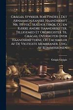 Grágás. Stykker, som findes i det Arnamagnæanske haandskrift nr. 351 fol., Skálholtsbók, og en række andre haandskrifter, tilligemed et ordregister ti