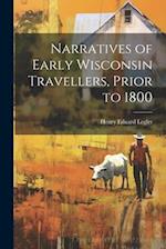 Narratives of Early Wisconsin Travellers, Prior to 1800 