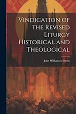 Vindication of the Revised Liturgy Historical and Theological 