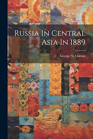 Russia In Central Asia In 1889