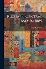 Russia In Central Asia In 1889 