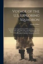 Voyage of the U.S. Exploring Squadron: Commanded by Captain Charles Wilkes, of the United States Navy, in 1838, 1839, 1840, 1841, and 1842 : Together 