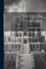 Notes On Vitruvius 