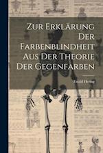 Zur Erklärung Der Farbenblindheit Aus Der Theorie Der Gegenfarben