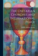 The Unitarian Churches and International Peace 
