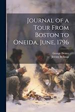 Journal of a Tour From Boston to Oneida, June, 1796 