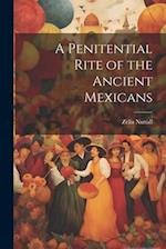 A Penitential Rite of the Ancient Mexicans 