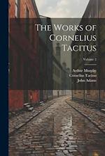 The Works of Cornelius Tacitus; Volume 2 