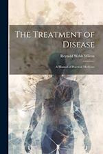 The Treatment of Disease: A Manual of Practical Medicine 