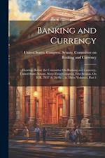 Banking and Currency: Hearings Before the Committee On Banking and Currency, United States Senate, Sixty-Third Congress, First Session, On H.R. 7837 (