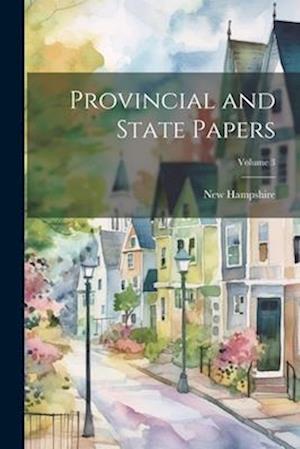 Provincial and State Papers; Volume 3