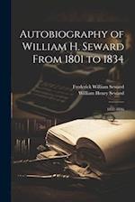 Autobiography of William H. Seward From 1801 to 1834: 1831-1846 