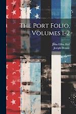 The Port Folio, Volumes 1-2 