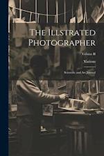 The Illstrated Photographer: Scientific and Art Journal; Volume II 