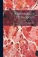 A Manual of Pathology 