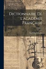 Dictionnaire De L'académie Française; Volume 1