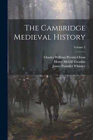 The Cambridge Medieval History; Volume 2