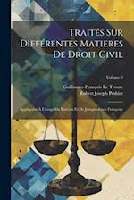 Traités Sur Différentes Matieres De Droit Civil