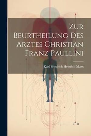 Zur Beurtheilung Des Arztes Christian Franz Paullini