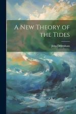 A New Theory of the Tides 