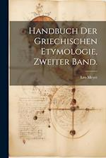 Handbuch der griechischen Etymologie, Zweiter Band.
