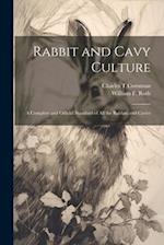Rabbit and Cavy Culture; a Complete and Official Standard of all the Rabbits and Cavies 