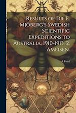 Results of Dr. E. Mjöberg's Swedish Scientific Expeditions to Australia, 1910-1913. 2. Ameisen. 