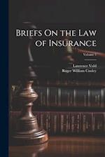 Briefs On the Law of Insurance; Volume 1 
