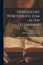 Hebräisches Wörterbuch zum alten Testamente
